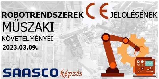 Gyere el március 9-én Robotrendszerek CE jelölésének műszaki követelményei képzésünkre!